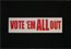 Vote "Em All Out Sticker